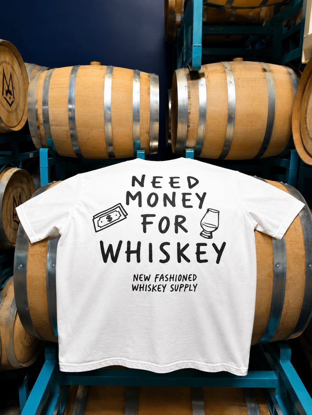 NEED MONEY FOR WHISKEY TEE